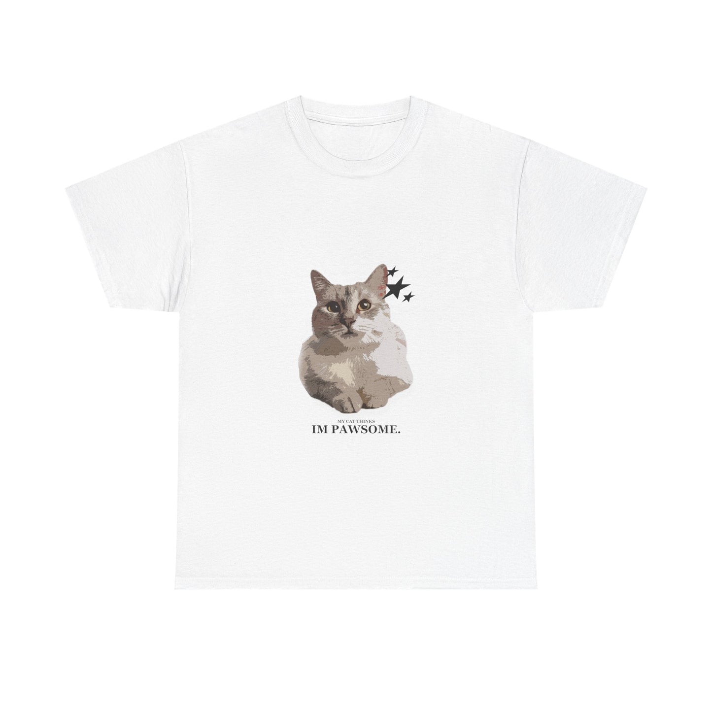 'My Cat Thinks I'm PAWSOME" - Unisex T-Shirt