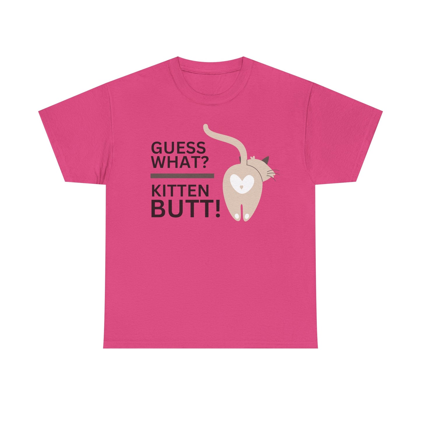 "Guess what? Kitten Butt!" - Unisex T-Shirt