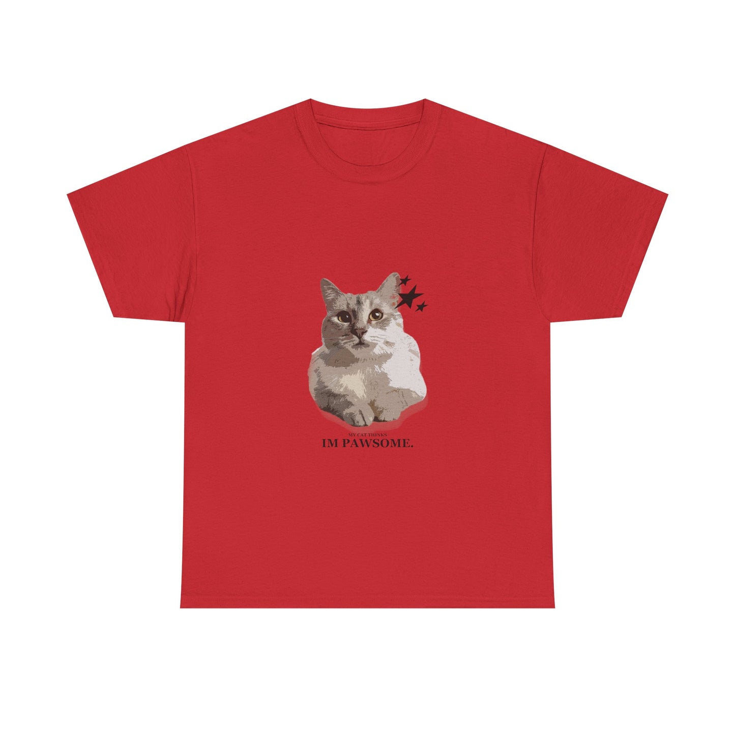 'My Cat Thinks I'm PAWSOME" - Unisex T-Shirt