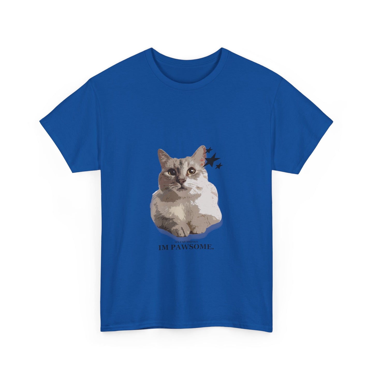 'My Cat Thinks I'm PAWSOME" - Unisex T-Shirt