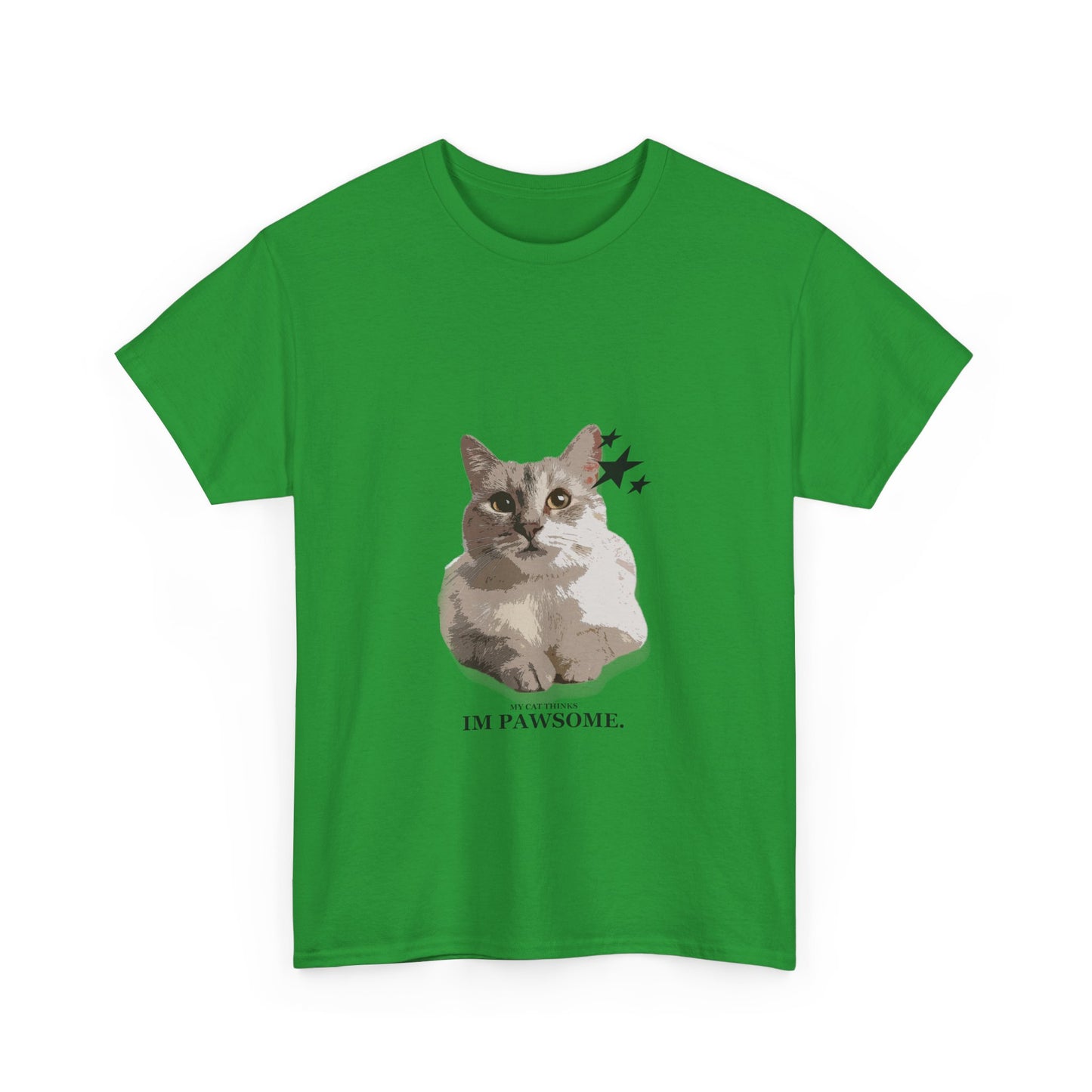 'My Cat Thinks I'm PAWSOME" - Unisex T-Shirt