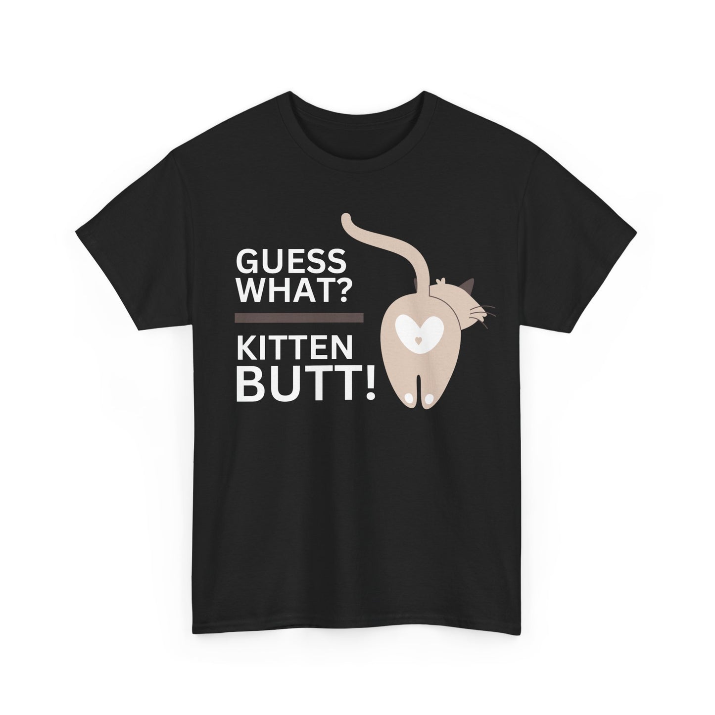 "Guess what? Kitten Butt!" - Unisex T-Shirt